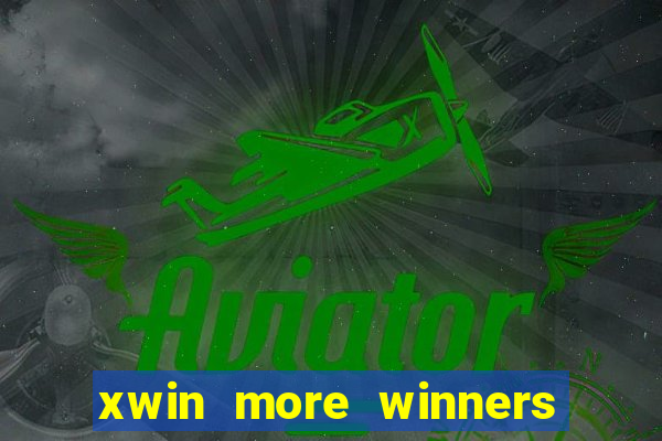 xwin more winners more fun