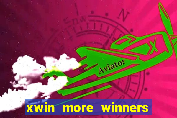 xwin more winners more fun