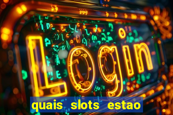 quais slots estao pagando agora