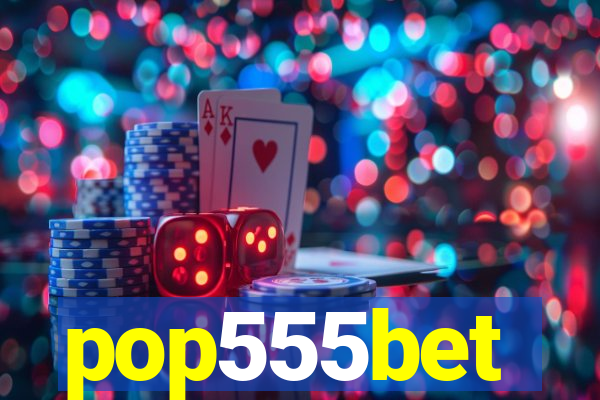 pop555bet