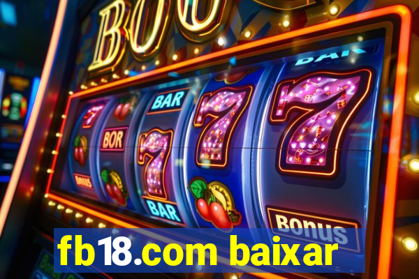 fb18.com baixar