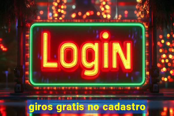 giros gratis no cadastro