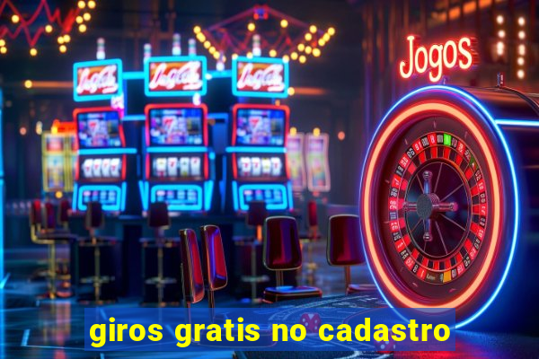 giros gratis no cadastro