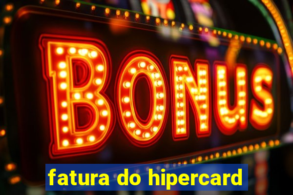 fatura do hipercard