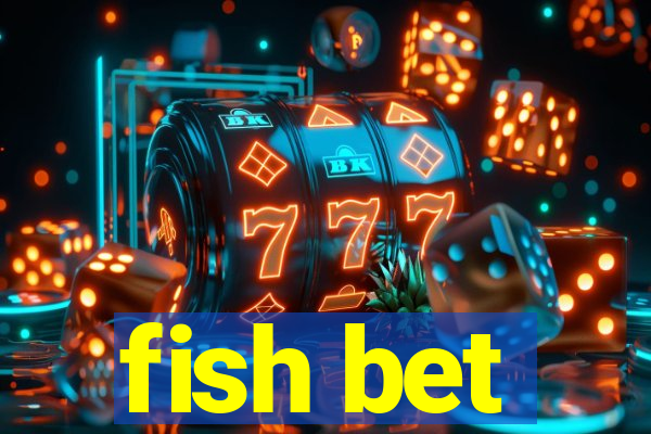 fish bet