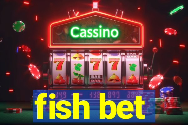 fish bet