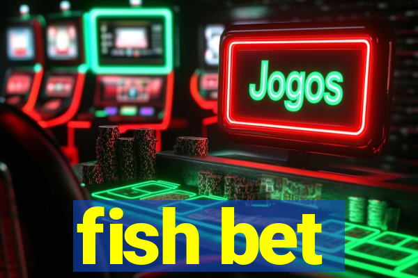 fish bet