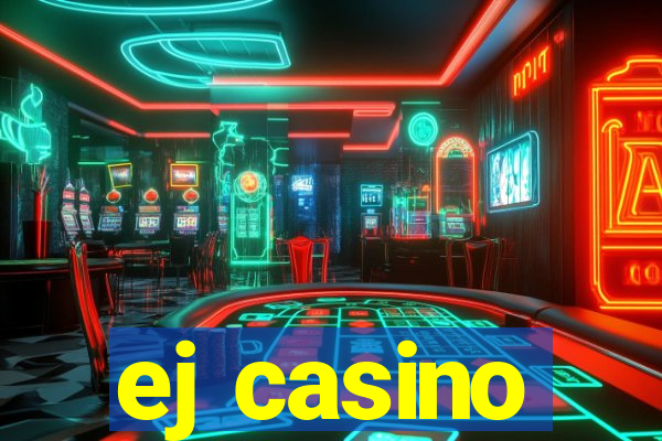 ej casino