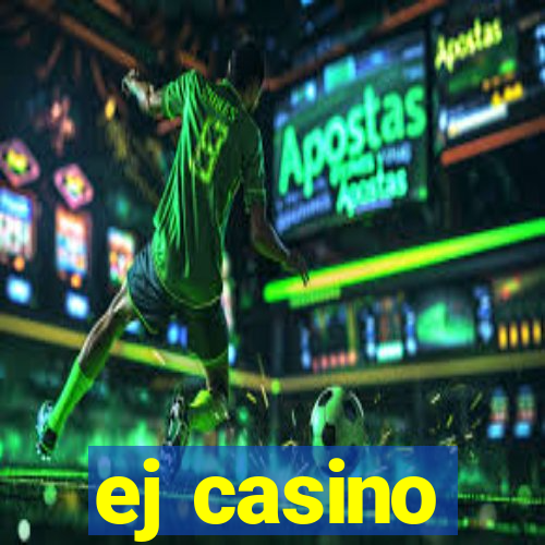 ej casino