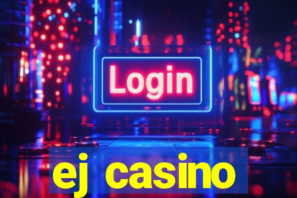 ej casino