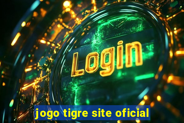 jogo tigre site oficial