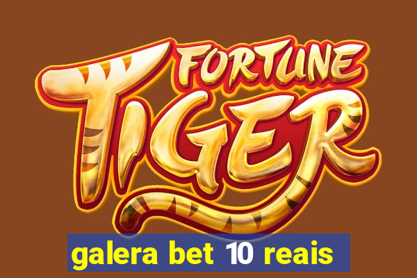 galera bet 10 reais