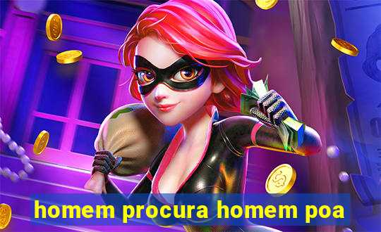 homem procura homem poa