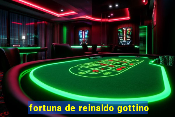 fortuna de reinaldo gottino