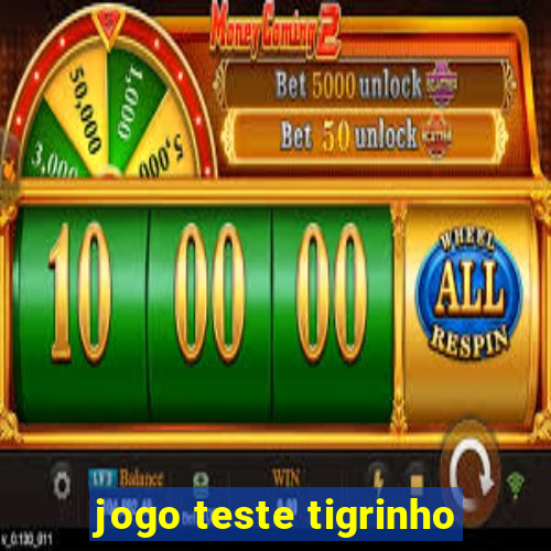 jogo teste tigrinho