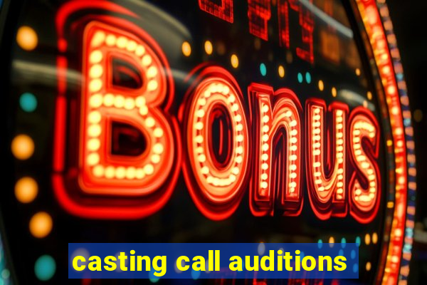 casting call auditions