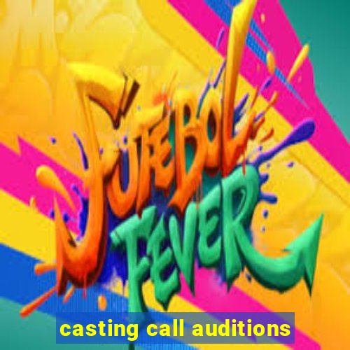 casting call auditions