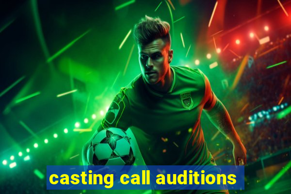 casting call auditions