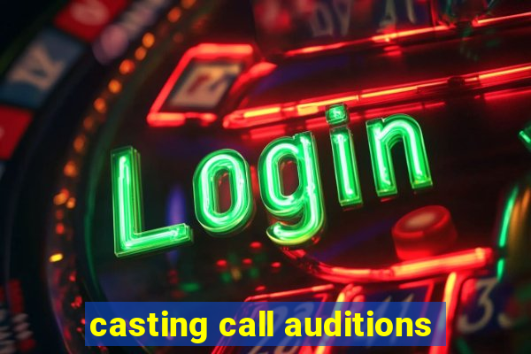 casting call auditions