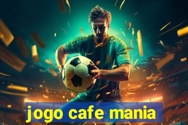 jogo cafe mania