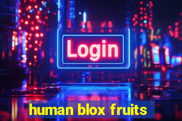 human blox fruits