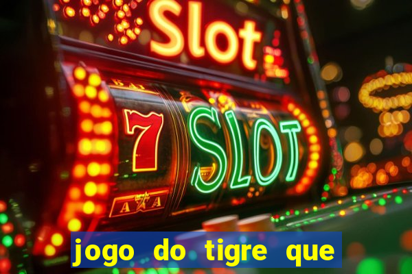 jogo do tigre que dao bonus no cadastro