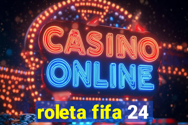 roleta fifa 24