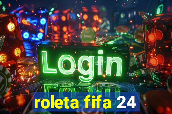 roleta fifa 24