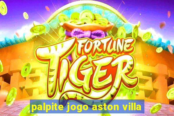 palpite jogo aston villa