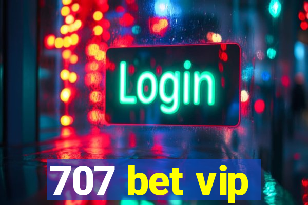 707 bet vip