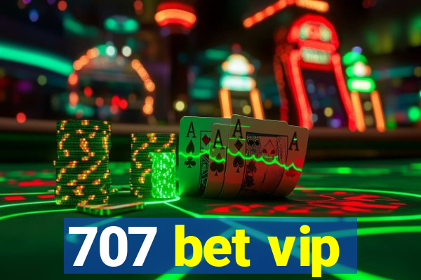 707 bet vip