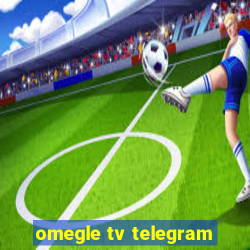 omegle tv telegram