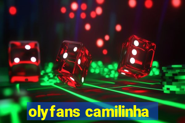 olyfans camilinha