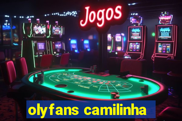 olyfans camilinha