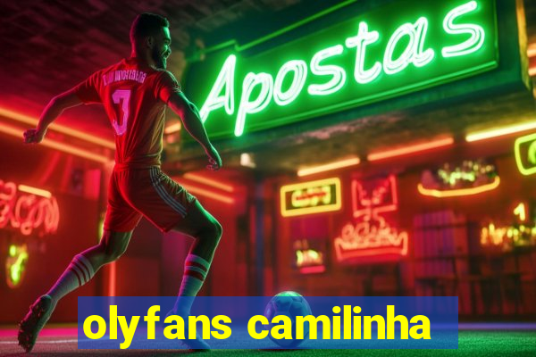 olyfans camilinha