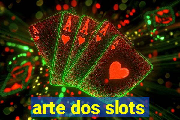 arte dos slots