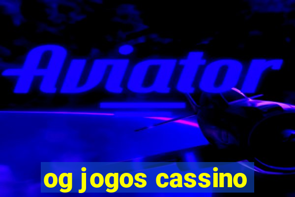 og jogos cassino