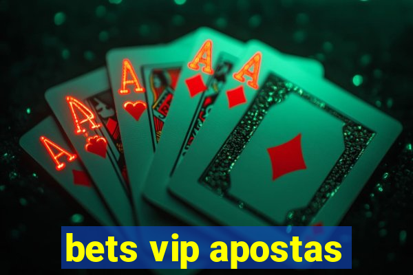 bets vip apostas