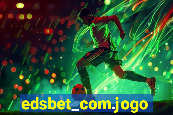 edsbet_com.jogos.app