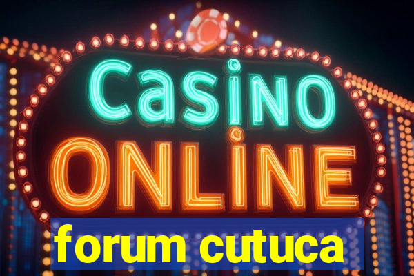 forum cutuca