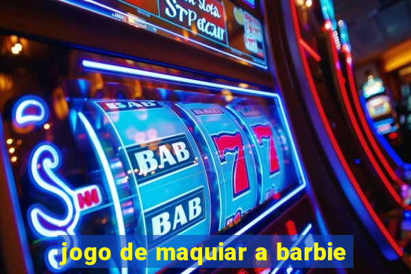 jogo de maquiar a barbie