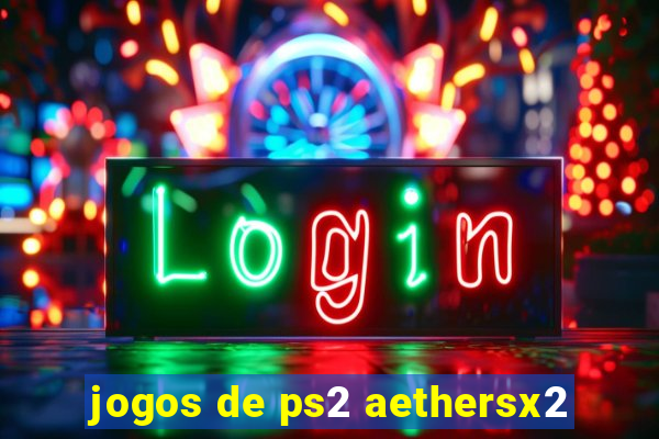 jogos de ps2 aethersx2