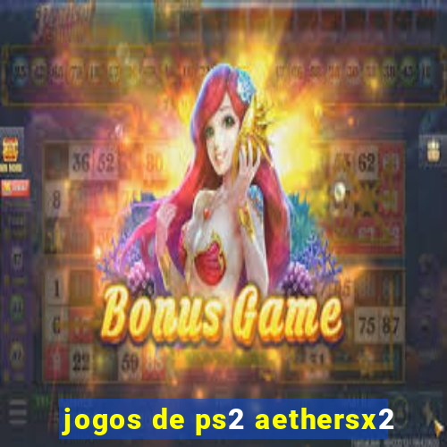 jogos de ps2 aethersx2