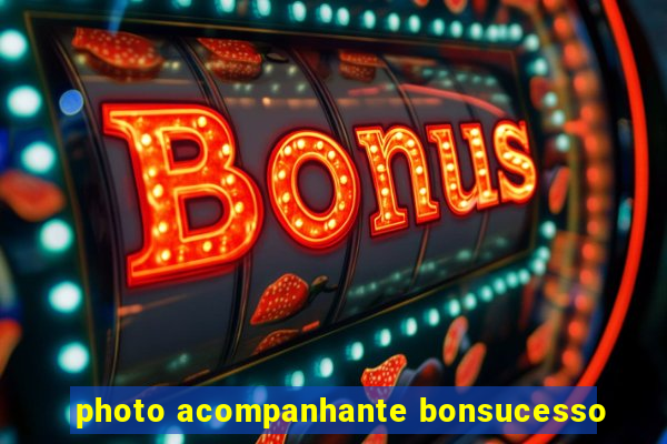 photo acompanhante bonsucesso