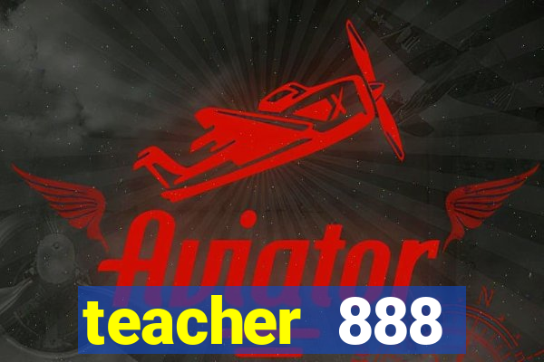 teacher 888 plataforma login