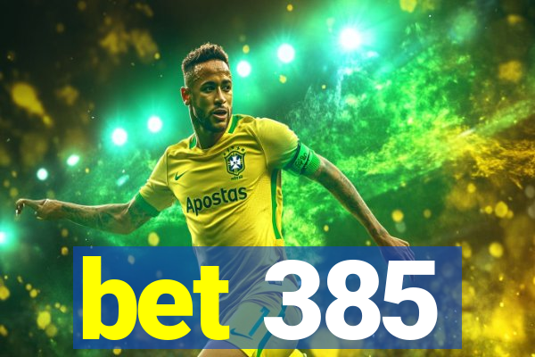 bet 385