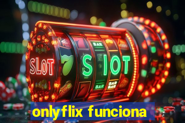 onlyflix funciona