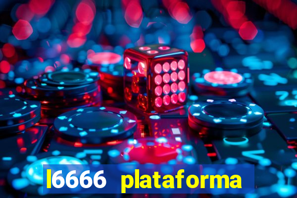 l6666 plataforma paga mesmo