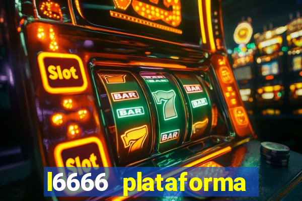 l6666 plataforma paga mesmo