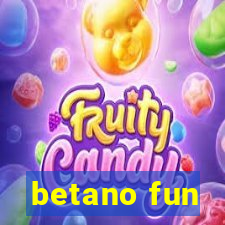 betano fun